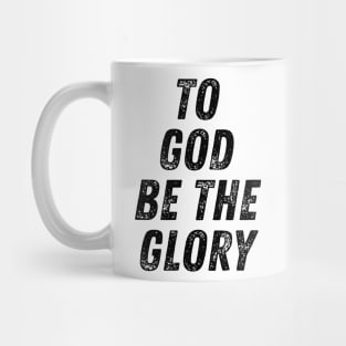 To God Be The Glory Christian Quote Mug